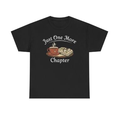 Just One More Chapter shirt black, unisex fit displayed flat