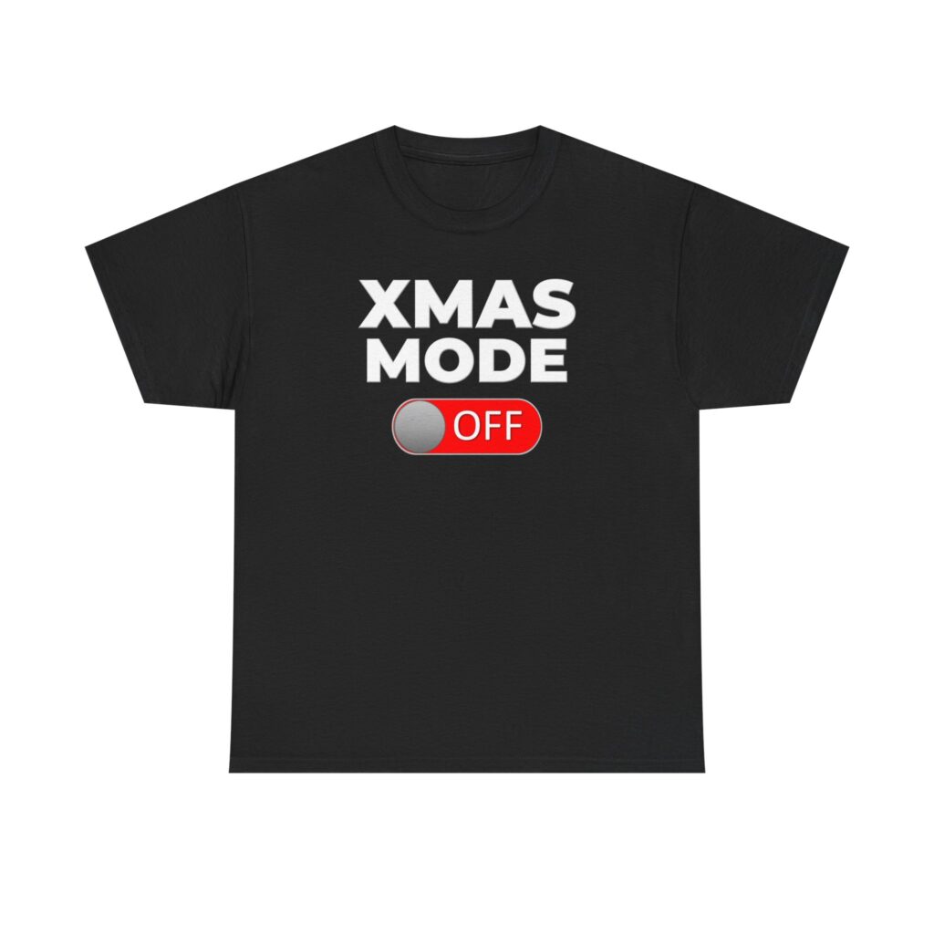 Xmas Mode OFF T-Shirt funny Christmas 2025 gift tee