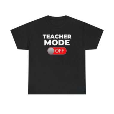 Teacher Mode OFF T-Shirt black funny last day of school outfit.