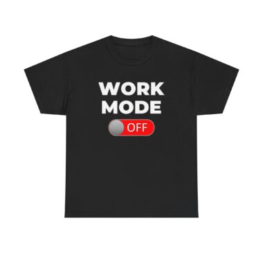 Work Mode OFF Shirt: Funny Burnout Humor & Lazy Day Work Shirt