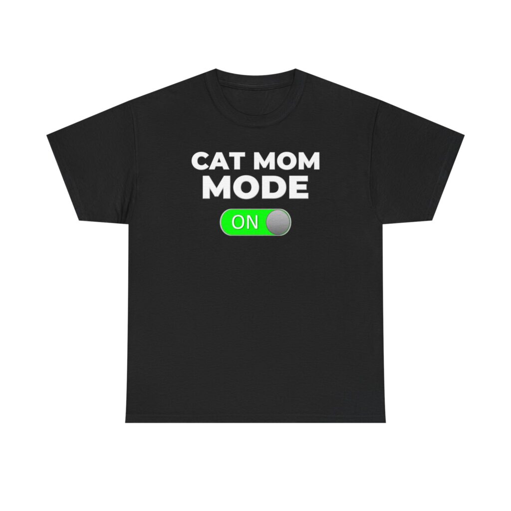 Cat Mom Mode ON T-Shirt funny gift for cat lovers, medium blue, flat lay