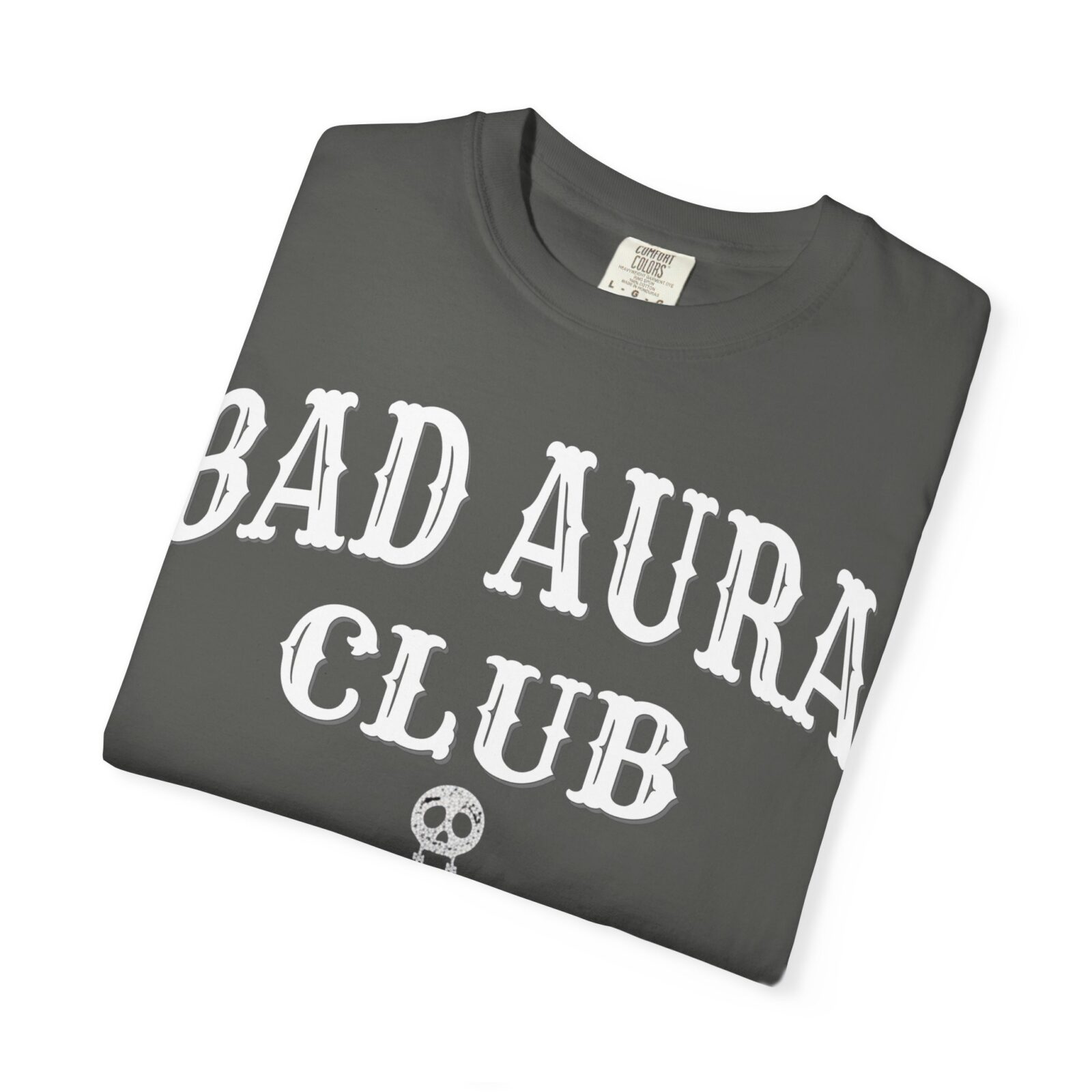 Bad Aura Club T-Shirt – Moody Streetwear Graphic (Comfort Colors 1717) - Image 3