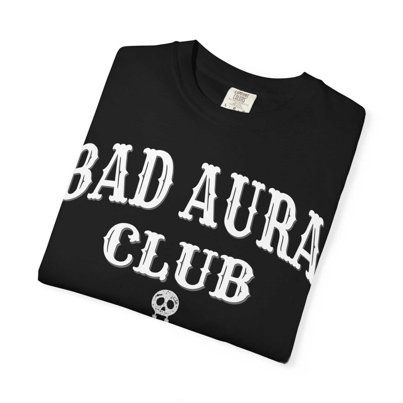 Bad Aura Club T-Shirt – Moody Streetwear Graphic (Comfort Colors 1717) - Image 11
