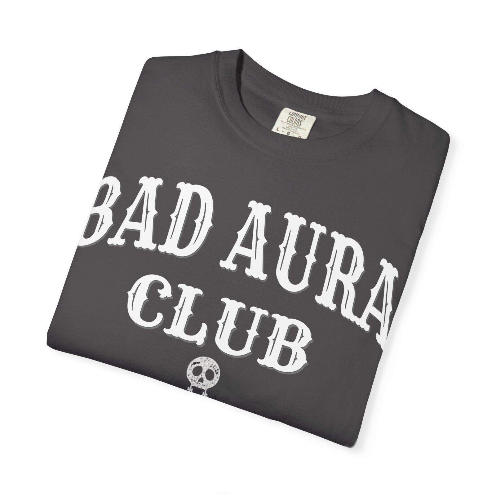 Bad Aura Club T-Shirt – Moody Streetwear Graphic (Comfort Colors 1717) - Image 7